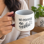 Taza color crema con frase «No Coffee No Workie»